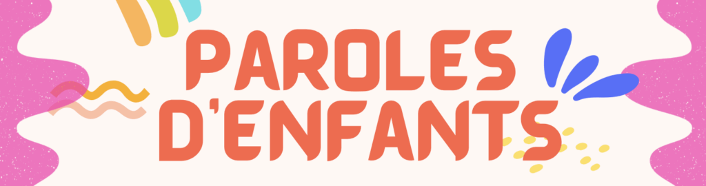 paroles d'enfants