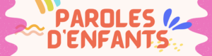 paroles d'enfants