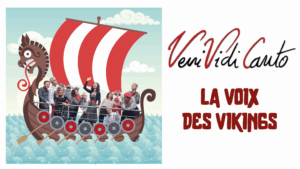 La voix des Vikings, Veni Vidi Canto
